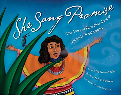 She Sang Promise The Story of Betty Mae Jumper, Seminole Tribal Leader [Hardcover]