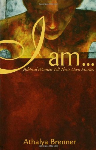I Am... Biblical Women Tell Their Own Stories [Paperback]