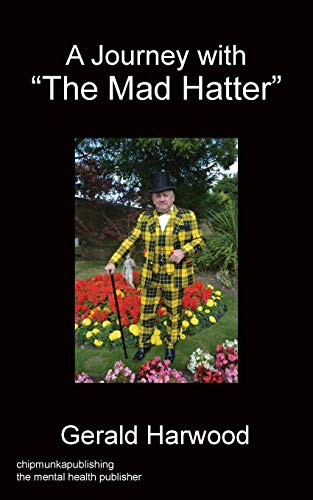 A Journey With The Mad Hatter [Paperback]