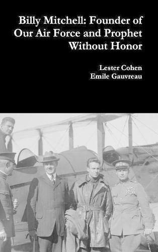 Billy Mitchell  Founder of Our Air Force and Prophet Without Honor [Hardcover]