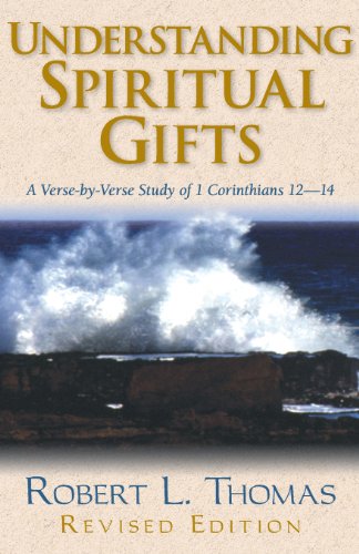 Understanding Spiritual Gifts A Verse-By-Verse Study Of 1 Corinthians 12-14 [Paperback]