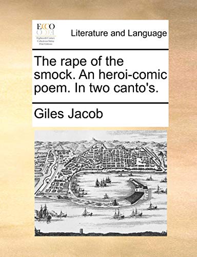Rape of the Smock an Heroi-Comic Poem in Two Canto's [Paperback]