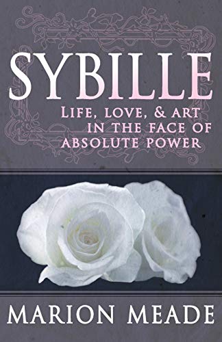 Sybille Life, Love, &amp Art in the Face of Absolute Power [Paperback]