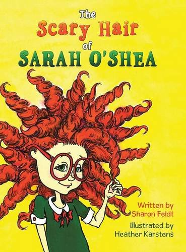 The Scary Hair Of Sarah O'shea [Hardcover]