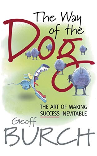 The Way of the Dog The Art of Making Success Inevitable [Paperback]