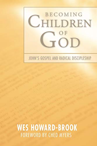 Becoming Children of God John's Radical Gospel and Radical Discipleship [Paperback]