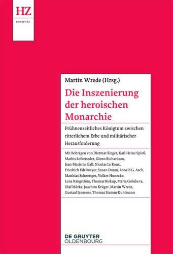 Die Inszenierung Der Heroischen Monarchie [Perfect Paperback]