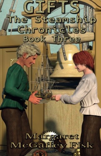 Gifts (the Steamship Chronicles) (volume 3) [Paperback]