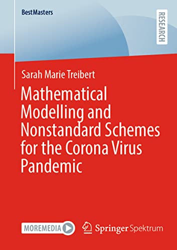 Mathematical Modelling and Nonstandard Schemes for the Corona Virus Pandemic [Paperback]