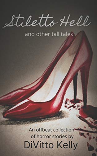 Stiletto Hell  And Other Tall Tales [Paperback]