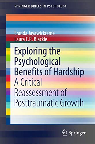 Exploring the Psychological Benefits of Hardship A Critical Reassessment of Pos [Paperback]