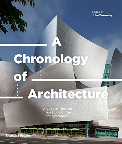 A Chronology of Architecture A Cultural Timeline from Stone Circles to Skyscrap [Hardcover]