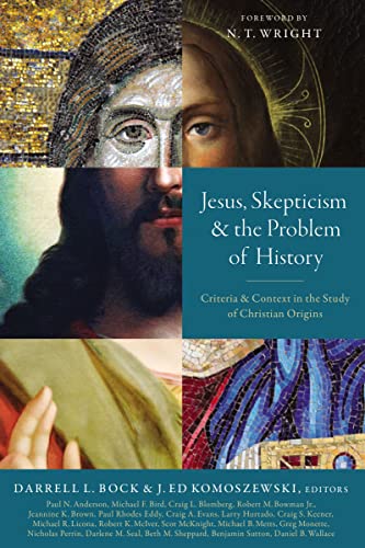 Jesus, Skepticism, and the Problem of History Criteria and Context in the Study [Paperback]