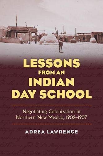 Lessons from an Indian Day School Negotiating Colonization in Northern New Mexi [Hardcover]