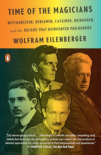 Time of the Magicians Wittgenstein, Benjamin, Cassirer, Heidegger, and the Deca [Paperback]