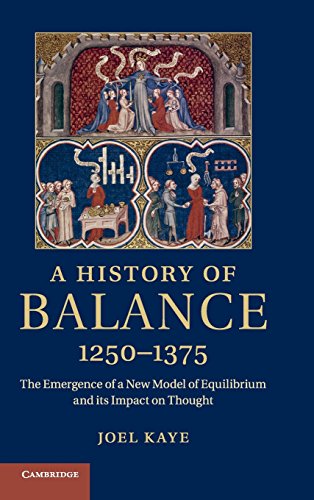 A History of Balance, 12501375 The Emergence of a New Model of Equilibrium and [Hardcover]