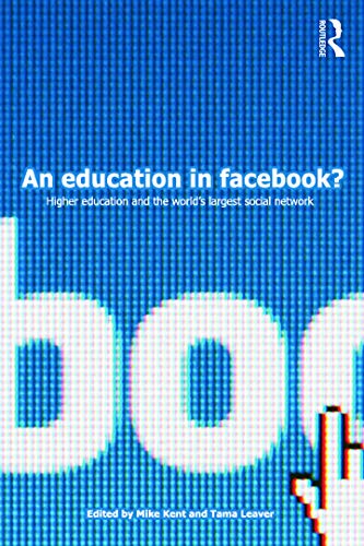 An Education in Facebook Higher Education and the World's Largest Social Netwo [Paperback]