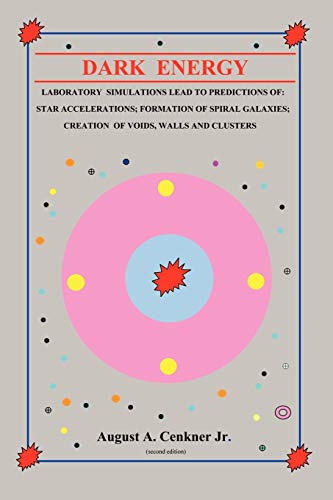Dark Energy - Laboratory Simulations Lead To Predictions Of Star Acceleration  [Paperback]