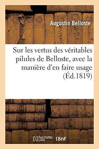 Observations Sur les Vertus des Veritables Pilules de Belloste, Avec la Maniere  [Paperback]