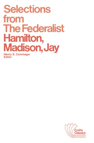 Selections from The Federalist A Commentary on The Constitution of The United S [Paperback]