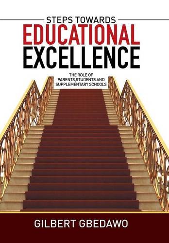 Steps Towards Educational Excellence The Role Of Parents, Students And Suppleme [Hardcover]
