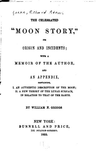 The Celebrated Moon Story, Its Origin And Incidents, With A Memoir Of The Author [Paperback]