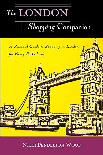The London Shopping Companion A Personal Guide to Shopping in London for Every  [Paperback]