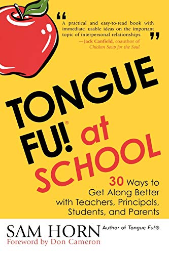 Tongue Fu At School 30 Ways to Get Along with Teachers, Principals, Students,  [Paperback]