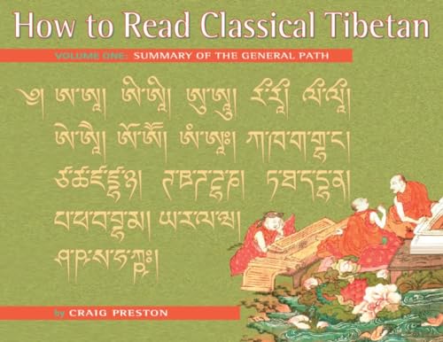 How to Read Classical Tibetan, Volume One A Summary of the General Path [Paperback]