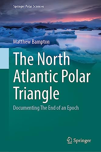 The North Atlantic Polar Triangle Documenting The End of an Epoch [Hardcover]