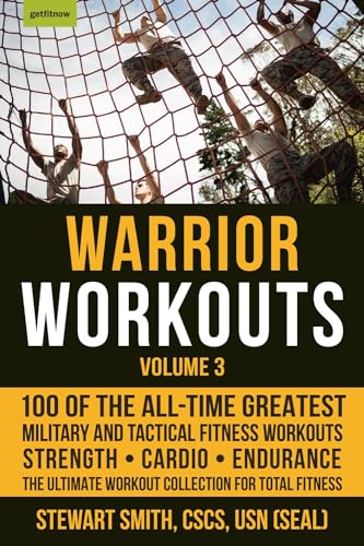 Warrior Workouts, Volume 3 100 of the All-Time Greatest Military and Tactical F [Paperback]