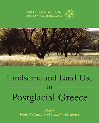 Landscape and Land Use in Postglacial Greece [Paperback]