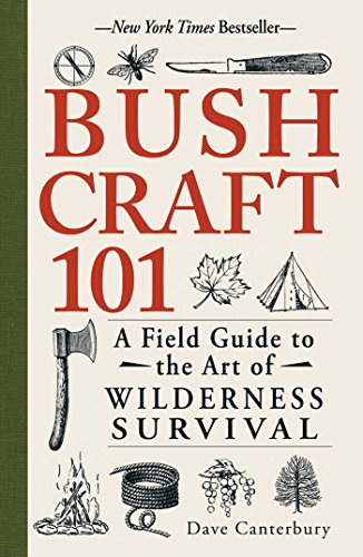 Bushcraft 101 A Field Guide to the Art of Wilderness Survival [Paperback]
