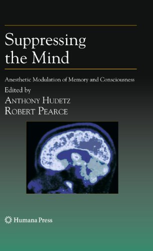 Suppressing the Mind Anesthetic Modulation of Memory and Consciousness [Paperback]
