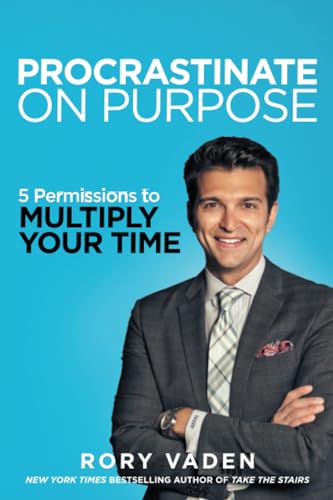 Procrastinate on Purpose 5 Permissions to Multiply Your Time [Paperback]