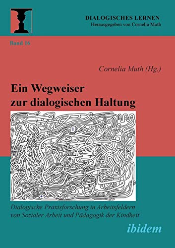 Ein Wegweiser Zur Dialogischen Haltung (german Edition) [Paperback]