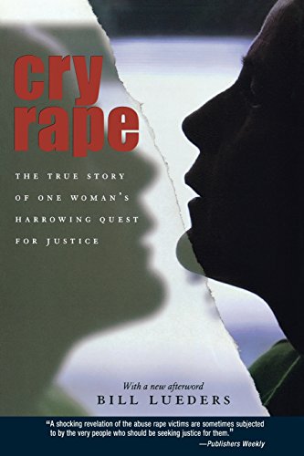 Cry Rape The True Story of One Woman&39s Harrowing Quest for Justice [Paperback]