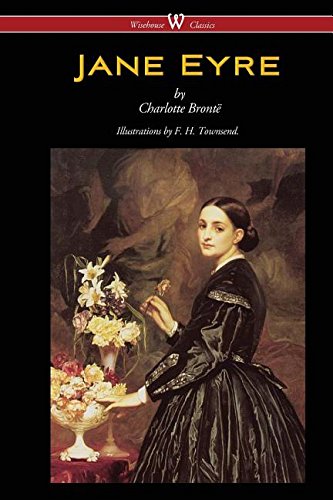 Jane Eyre (wisehouse Classics Edition - With Illustrations By F. H. Townsend) [Paperback]