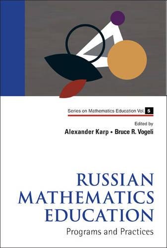 Russian Mathematics Education Programs and Practices [Hardcover]