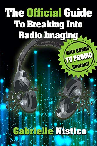 The Official Guide To Breaking Into Radio Imaging [Paperback]