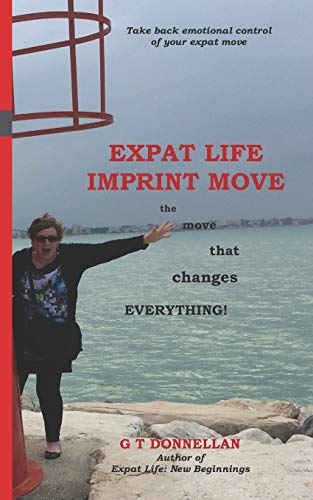 Expat Life Imprint Move  The Move That Changes Everything [Paperback]