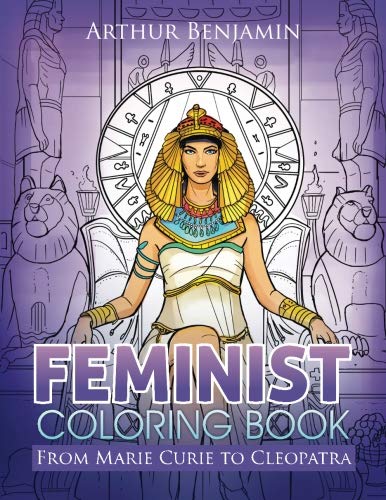 Feminist Coloring Book From Marie Curie To Cleopatra [Paperback]