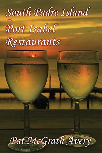 South Padre Island And Port Isabel Restuarants [Paperback]