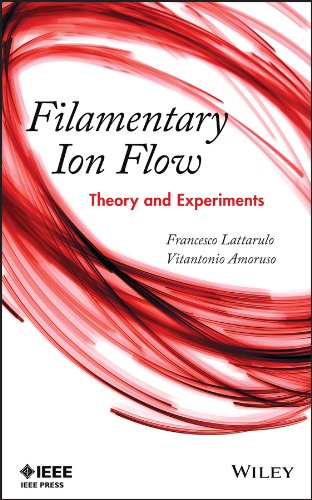 Filamentary Ion Flow Theory and Experiments [Hardcover]