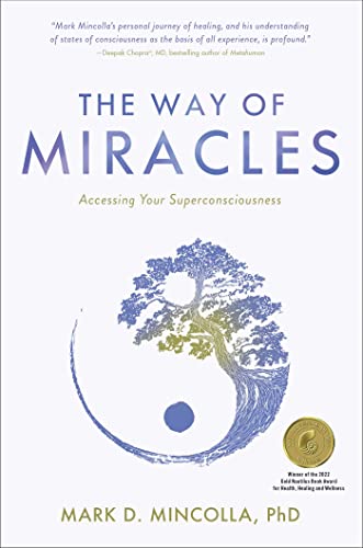 The Way of Miracles Accessing Your Superconsciousness [Hardcover]