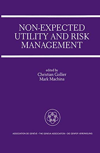 Non-Expected Utility and Risk Management A Special Issue of the Geneva Papers o [Paperback]