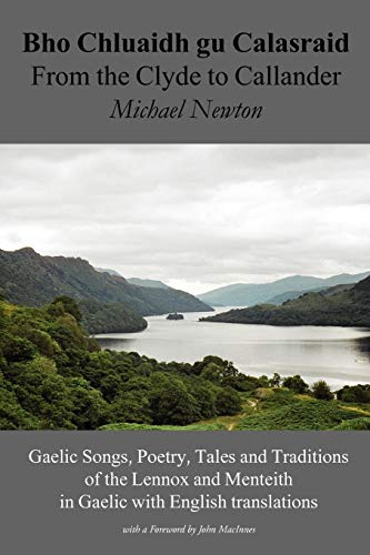 Bho Chluaidh Gu Calasraid - From The Clyde To Callander Gaelic Songs, Poetry, T [Paperback]