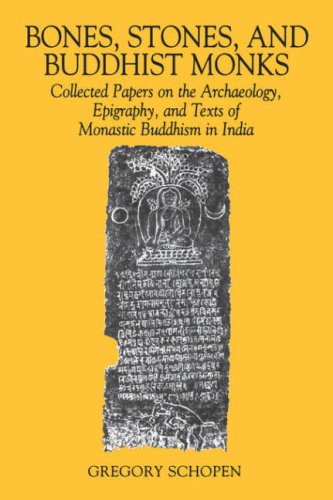 Bones, Stones, And Buddhist Monks Collected Papers On The Archaeology, Epigraph [Paperback]
