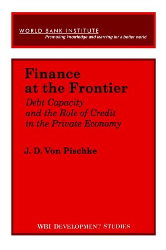 Finance at the Frontier Debt Capacity and the Role of Credit in the Private Eco [Paperback]