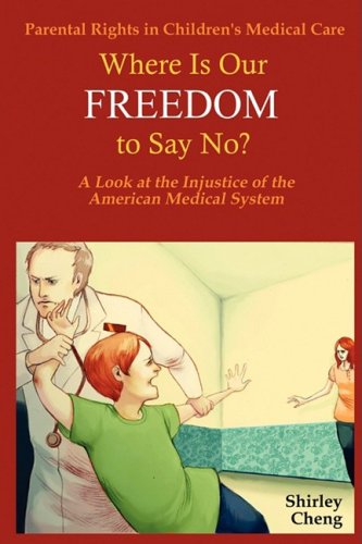 Parental Rights In Children's Medical Care Where Is Our Freedom To Say No A Lo [Paperback]